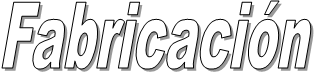 Fabricaci�n